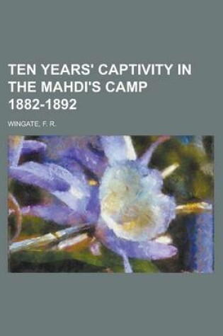 Cover of Ten Years' Captivity in the Mahdi's Camp 1882-1892