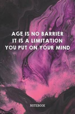 Cover of Age Is No Barrier It Is A Limitation You Put On Your Mind