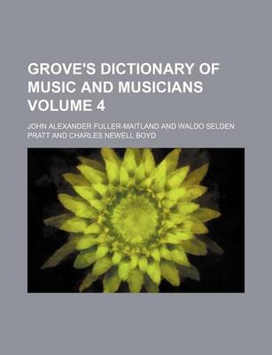 Book cover for Grove's Dictionary of Music and Musicians Volume 4