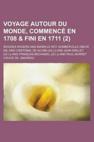 Cover of Voyage Autour Du Monde, Commence En 1708 & Fini En 1711 (2 )
