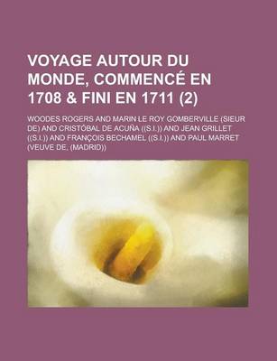 Book cover for Voyage Autour Du Monde, Commence En 1708 & Fini En 1711 (2 )