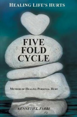 Cover of Five Fold Cycle - Method of Healing Personal Hurt