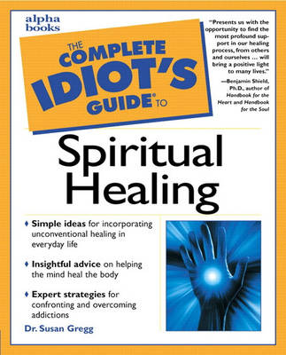 Book cover for Complete Idiot's Guide to Spiritual Healing