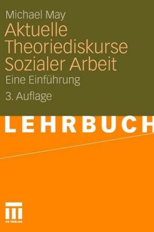 Cover of Aktuelle Theoriediskurse Sozialer Arbeit
