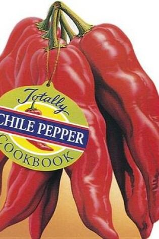 Cover of Totally Cookbooks Chile Peppers