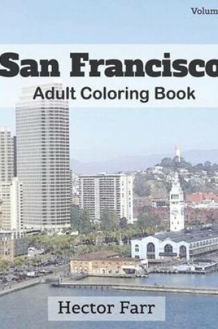Cover of San Francisco: Adult Coloring Book, Volume 3