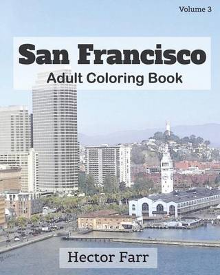 Book cover for San Francisco: Adult Coloring Book, Volume 3