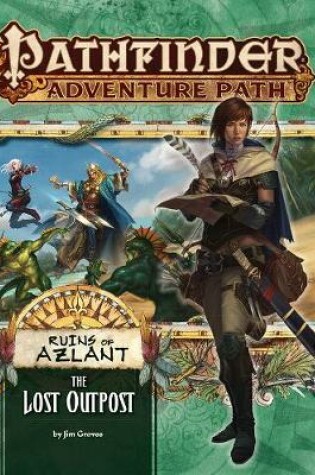 Cover of Pathfinder Adventure Path: The Lost Outpost (Ruins of Azlant 1 of 6)