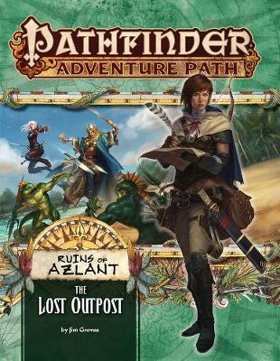 Book cover for Pathfinder Adventure Path: The Lost Outpost (Ruins of Azlant 1 of 6)