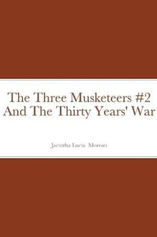 Cover of The Three Musketeers #2 And The Thirty Years' War