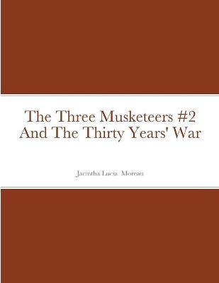 Book cover for The Three Musketeers #2 And The Thirty Years' War