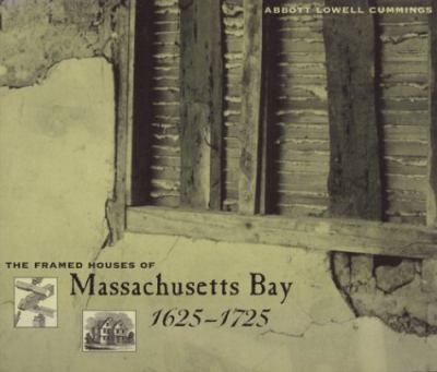 Book cover for The Framed Houses of Massachusetts Bay, 1625-1725