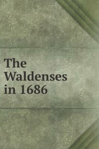 Cover of The Waldenses in 1686