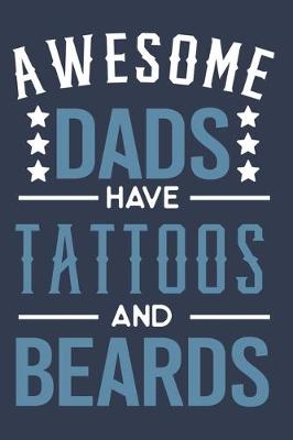 Book cover for Awesome Dads Have Tattoos And Beards
