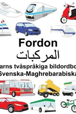 Cover of Svenska-Maghrebarabiska Fordon Barns tvåspråkiga bildordbok