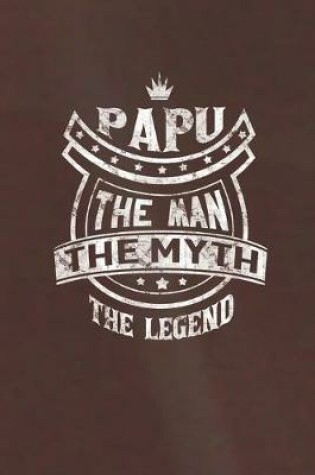 Cover of Papu The Man Myth The Legend