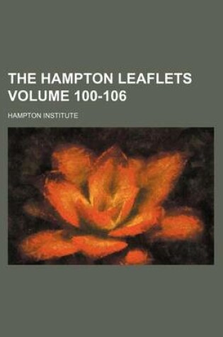 Cover of The Hampton Leaflets Volume 100-106