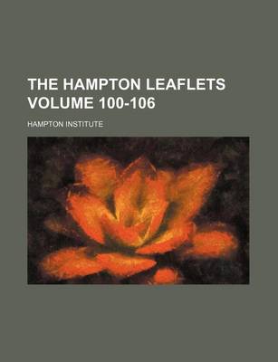 Book cover for The Hampton Leaflets Volume 100-106