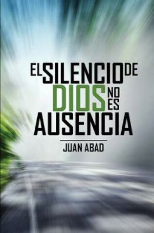 Cover of El Silencio De Dios No Es Ausencia