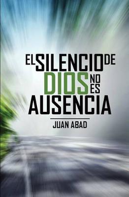 Book cover for El Silencio De Dios No Es Ausencia