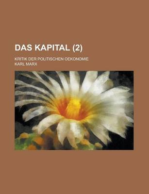 Book cover for Das Kapital; Kritik Der Politischen Oekonomie (2)