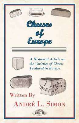 Book cover for Cheeses of Europe - A Historical Article on the Varieties of Cheese Produced in Europe