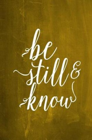 Cover of Chalkboard Journal - Be Still & Know (Yellow)
