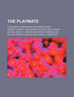 Book cover for The Playmate; A Pleasant Companion for Spare Hours