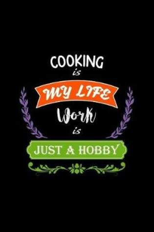 Cover of Cooking Is My Life Work Is Just a Hobby