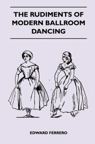 Cover of The Rudiments Of Modern Ballroom Dancing