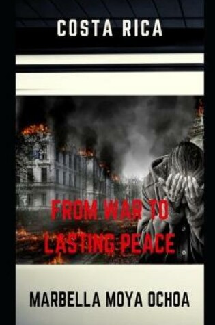 Cover of Costa Rica from War to Lasting Peace