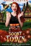 Book cover for Loony Town
