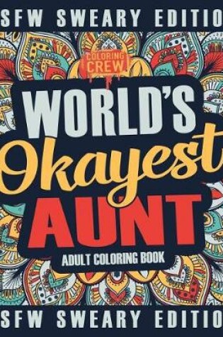 Cover of Worlds Okayest Aunt Coloring Book