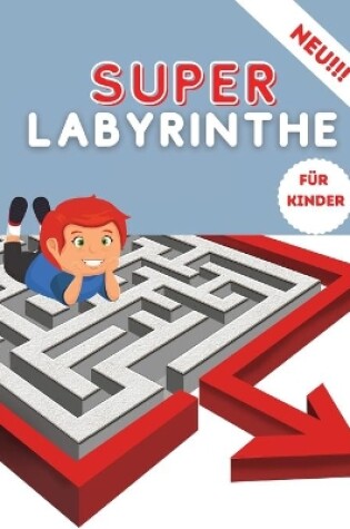 Cover of Super Labyrinthe f�r Kinder