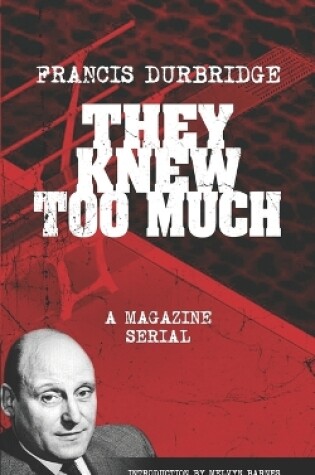 Cover of They Knew Too Much - A Magazine Serial