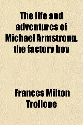 Book cover for The Life and Adventures of Michael Armstrong, the Factory Boy (Volume 1-2)