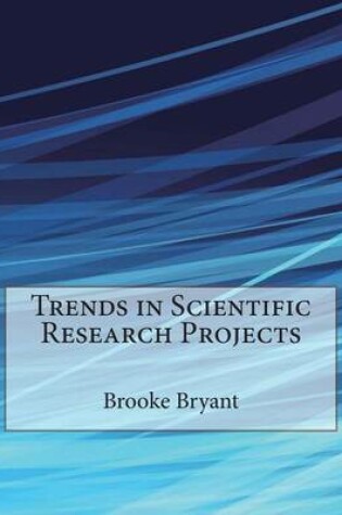 Cover of Trends in Scientific Research Projects