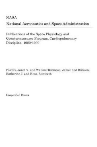 Cover of Publications of the Space Physiology and Countermeasures Program, Cardiopulmonary Discipline