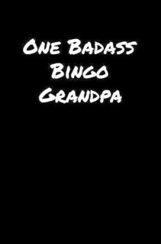 Cover of One Badass Bingo Grandpa