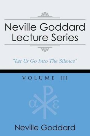 Cover of Neville Goddard Lecture Series, Volume III