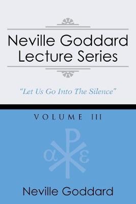 Book cover for Neville Goddard Lecture Series, Volume III