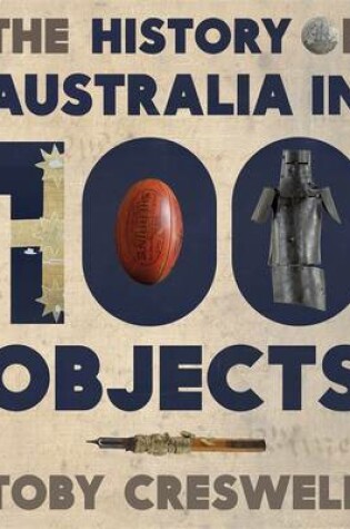 Cover of History of Australia in 100 Objects