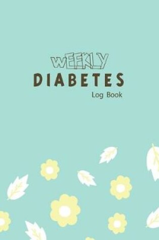 Cover of Weekly Diabetes Log Book