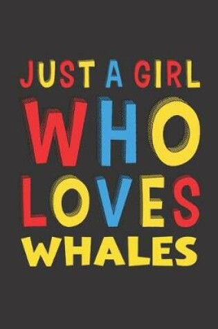 Cover of Just A Girl Who Loves Whales