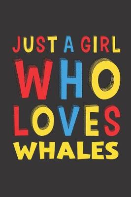 Book cover for Just A Girl Who Loves Whales