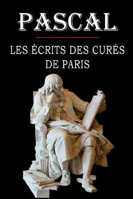 Book cover for Les ecrits des cures de Paris (Pascal)