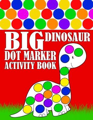 Book cover for Big Dinosaur Dot Marker Activity Book