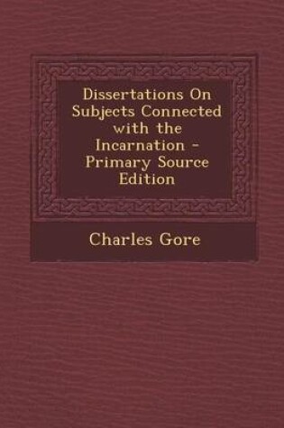 Cover of Dissertations on Subjects Connected with the Incarnation