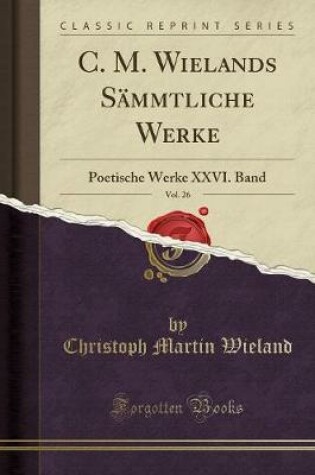 Cover of C. M. Wielands Sämmtliche Werke, Vol. 26