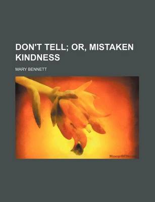 Book cover for Don't Tell; Or, Mistaken Kindness